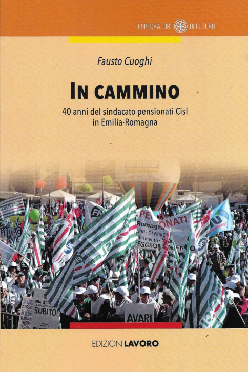 Il libro: ‘In cammino’ , 40 anni del sindacato pensionati Cisl in Emilia-Romagna