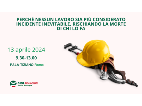 Pezzani (resp. Pensionati Cisl E-R): “Perché nessun lavoro sia più considerato incidente inevitabile, rischiando la morte di chi lo fa”